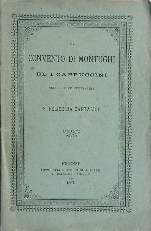 Il Convento di Montughi ed i Cappuccini nelle feste centenarie a San Felice da C
