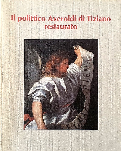 9788873851011-Il polittico Averoldi di Tiziano restaurato.