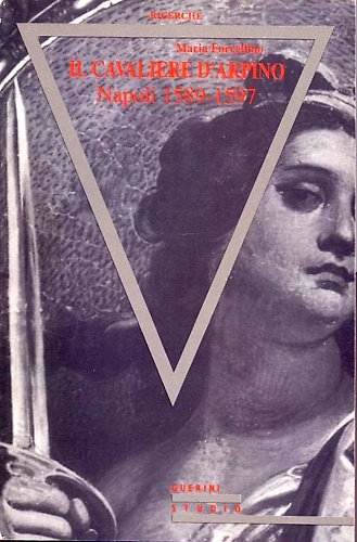 Il cavaliere d'Arpino. Napoli 1589-1597.