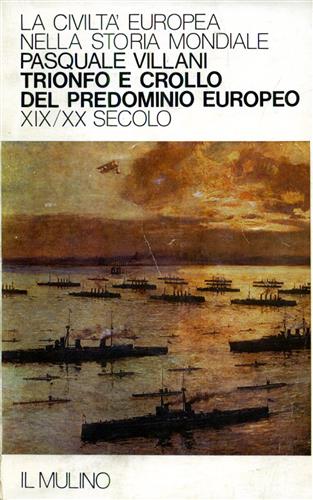 9788815002761-La civiltà europea nella storia mondiale. Trionfo e crollo del predominio europe
