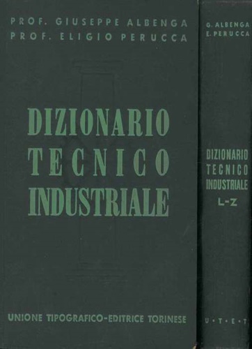 Dizionario tecnico industriale enciclopedico.