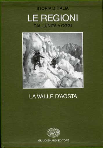 9788806131401-Storia d'Italia. Le Regioni dall'Unità a oggi. La Valle d'Aosta.