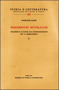 9788884988638-Ausgehendes Mittelalter. Band II: Gesammelte Aufsatze zur Geistesgeschichte des