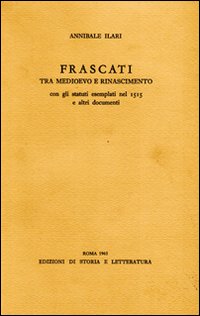 9788884987112-Frascati tra Medioevo e Rinascimento con gli Statuti esemplati nel 1515 e altri