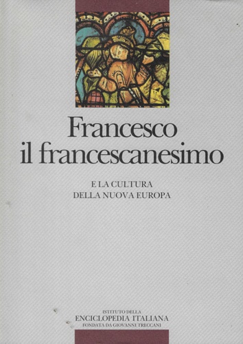 Francesco, il francescanesimo e la cultura della nuova Europa.