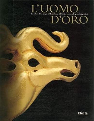 9788843565733-L'uomo d'oro. La cultura delle steppe del Kazakhstan dall'età del bronzo alle gr