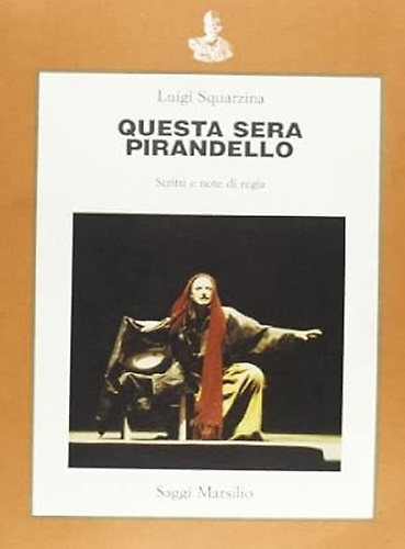 9788831752947-Questa sera Pirandello. Scritti e note di regia.