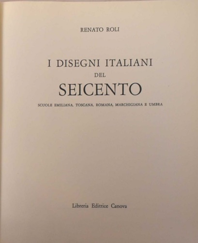 I disegni italiani del Seicento. Scuole emiliana, toscana, romana, marchigiana e