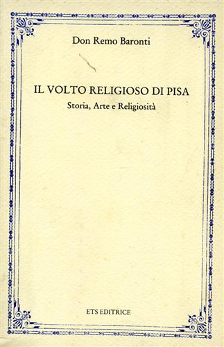 9788877414700-Il volto religioso di Pisa. Storia, Arte e Religiosità.