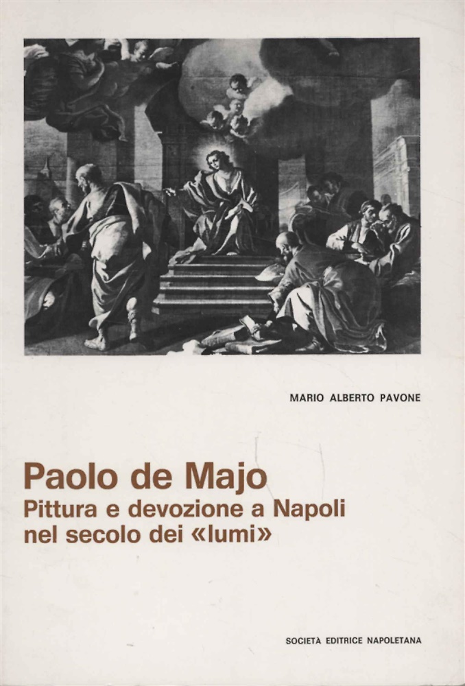 Paolo de Majo. Pittura e devozione a Napoli nel secolo dei Lumi.