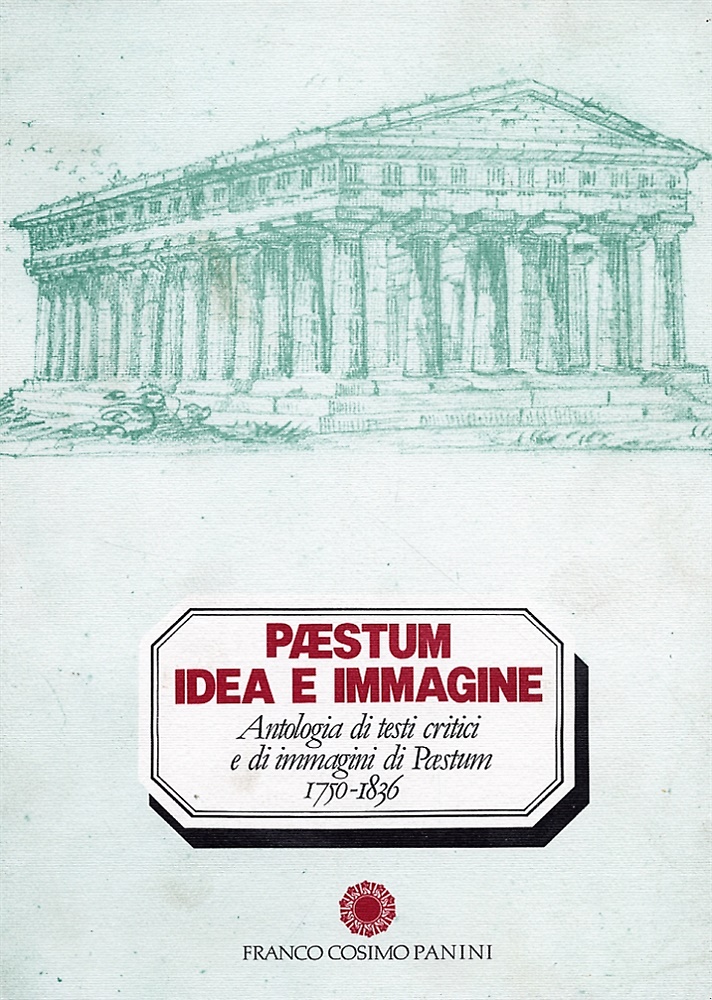 9788876861499-Paestum idea e immagine.Antologia di testi critici e di immagini di Paestum.1750