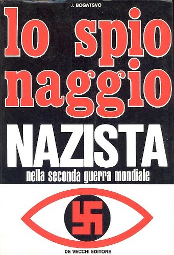 Lo spionaggio nazista nella seconda guerra mondiale.