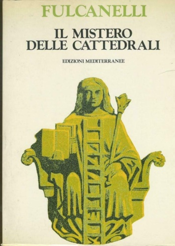 Il Mistero delle Cattedrali e l'interpretazione esoterica dei simboli ermetici d