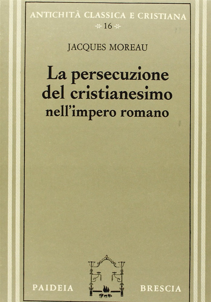 9788839400482-La persecuzione del cristianesimo nell'impero romano.