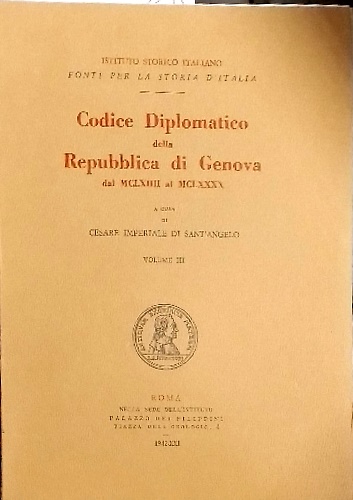 Codice diplomatico della Repubblica di Genova dal MCLXIIII al MCLXXXX. Vol.III.