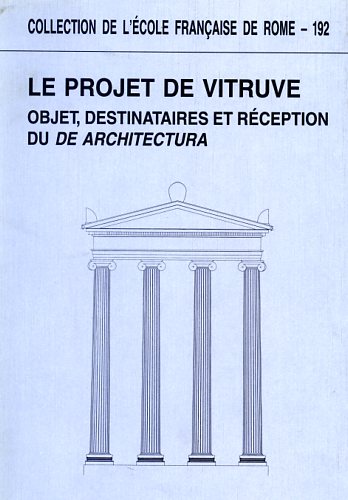 9782728303052-Le projet de Vitruve. Objet, destinataires et réception du De Architectura.