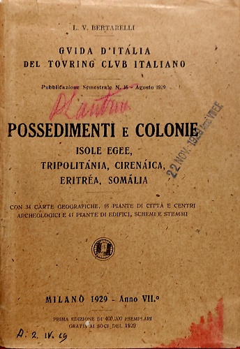 Possedimenti e colonie. Isole Egee, Tripolitania, Cirenaica, Eritrea, Somalia.