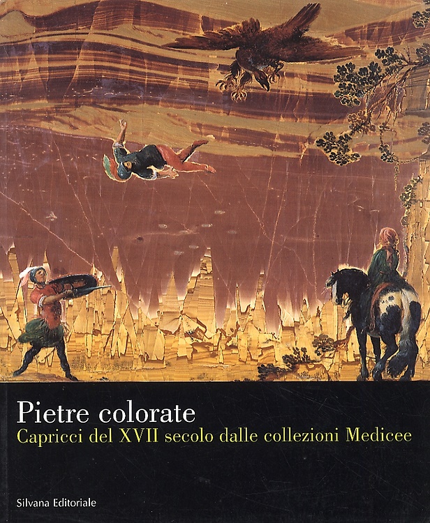 9788882152437-Pietre colorate. Capricci del XVII secolo dalle collezioni Medicee.
