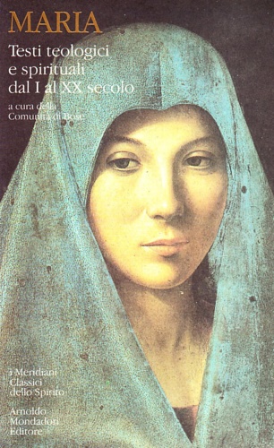 9788804478997-Maria. Testi teologici e spirituali dal I al XX secolo.