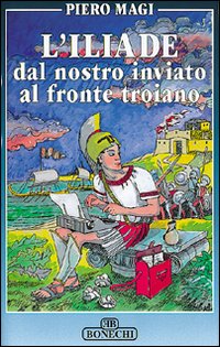 9788880291138-L'Iliade dal nostro inviato al fronte troiano.