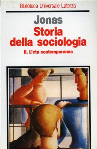Storia della sociologia. Vol.II: L'età contemporanea.