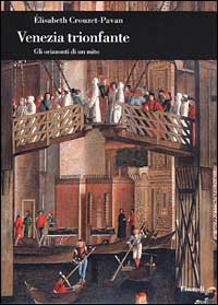 9788806156671-Venezia trionfante. Gli orizzonti di un mito.