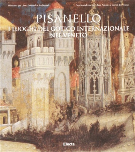 9788843558759-Pisanello. I luoghi del Gotico internazionale nel Veneto.