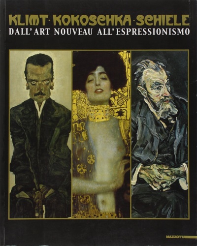 9788820215026-Klimt, Kokoschka, Schiele. Dall'Art Nouveau all'Espressionismo.