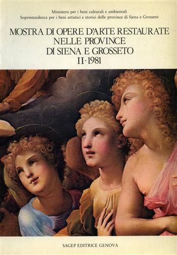 Mostra di opere d'arte restaurate nelle province di Siena e Grosseto. vol.II.