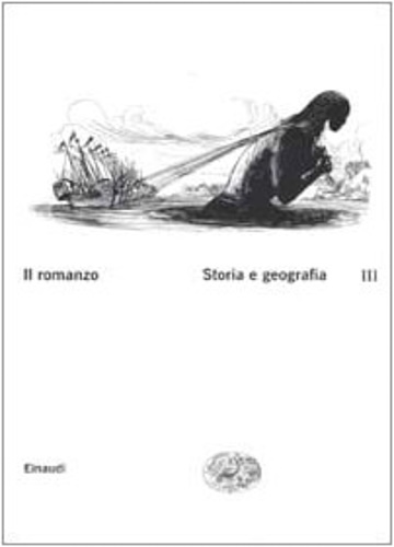 9788806152925-Il romanzo. Vol.III:Storia e Geografia. Poligenesi, L'accelerazione europea, Ver