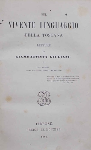 Sul vivente linguaggio della Toscana. Lettere.