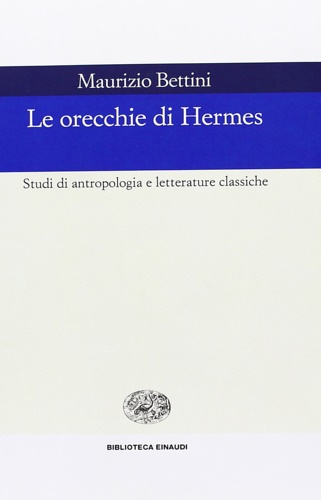 9788806155216-Le orecchie di Hermes. Studi di antropologia e letterature classiche.