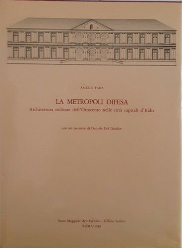 La metropoli difesa. Architettura militare dell'Ottocento nelle città capitali d