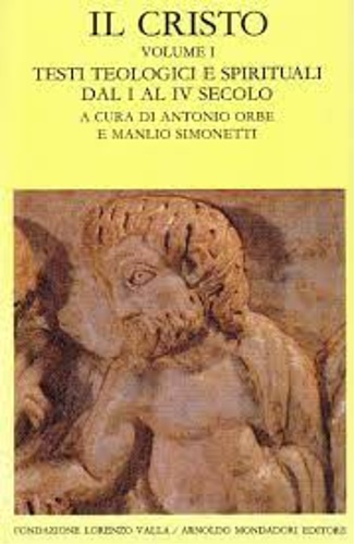 9788804260554-Il Cristo. Vol.I:Testi teologici e spitrituali dal I al IV secolo.