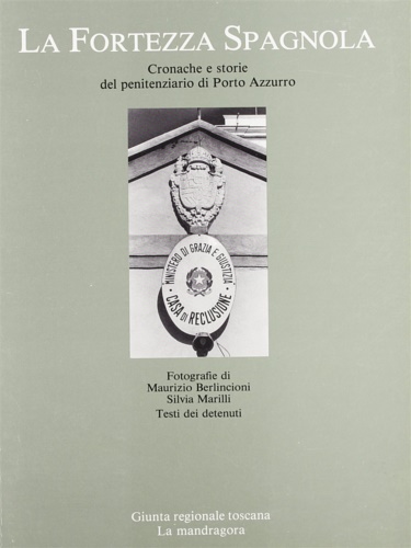 9788870400953-La Fortezza Spagnola. Cronache e storie del penitenziario di Porto Azzurro.