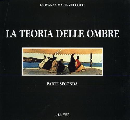 La teoria delle ombre. Parte seconda.