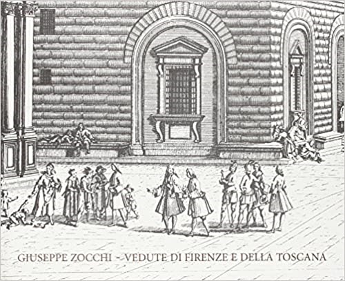 9788895421728-Giuseppe Zocchi. Vedute di Firenze e della Toscana.