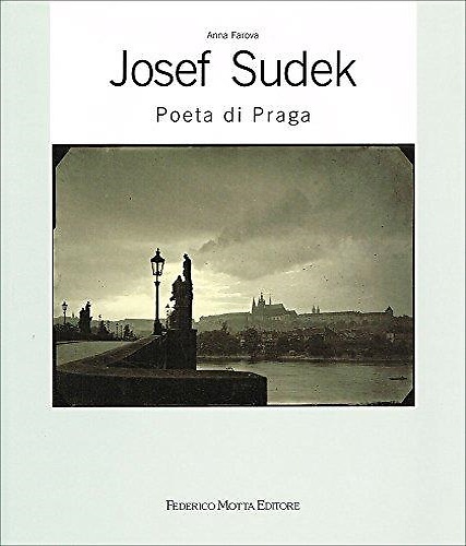Josef Sudek Poeta di Praga.