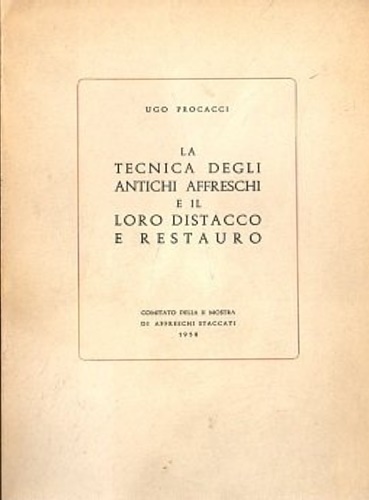 La tecnica degli antichi affreschi e il loro distacco e restauro.