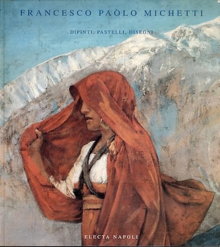 9788843587971-Francesco Paolo Michetti. Dipinti, Pastelli, Disegni.