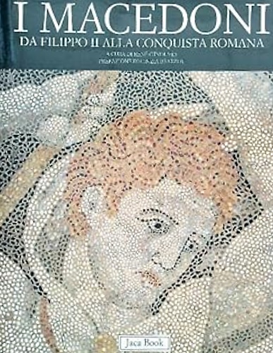 I macedoni da Filippo II alla conquista romana.