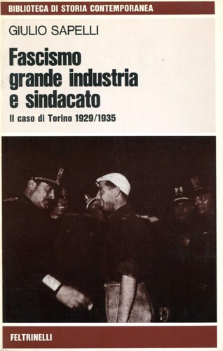 Fascismo, grande industria e sindacato. Il caso di Torino 1929-1935.