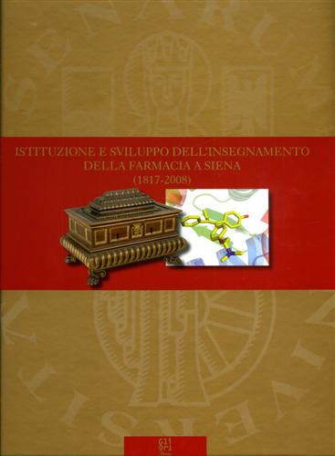 9788873363392-Istituzione e sviluppo dell'insegnamento della farmacia a Siena 1817-2008.