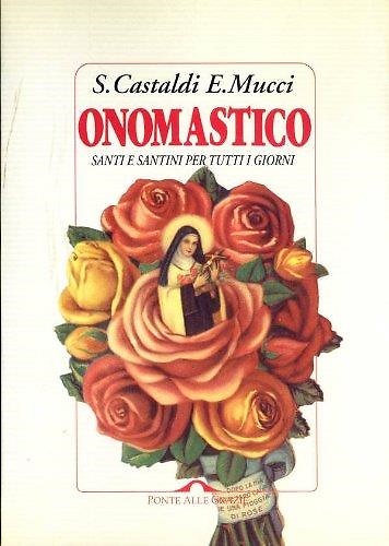 9788879282727-Onomastico. Santi e santini per tutti i giorni.