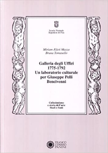 9788882905811-Galleria degli Uffizi 1775-1792. Un laboratorio culturale per Giuseppe Pelli Ben
