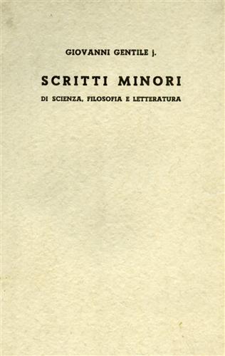 Scritti minori. Di Scienza, Filosofia e Letteratura.