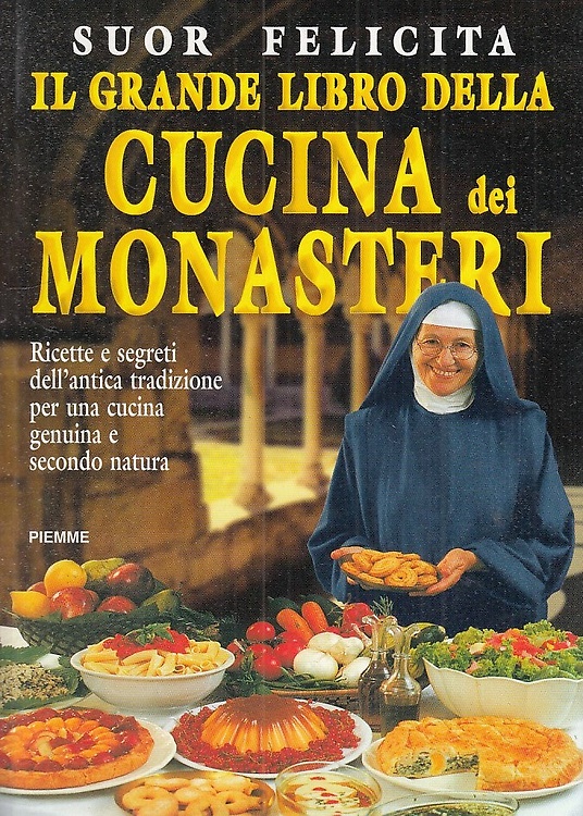 9788838430336-Il grande libro della cucina dei Monasteri. Ricette e segreti dell'antica tradiz