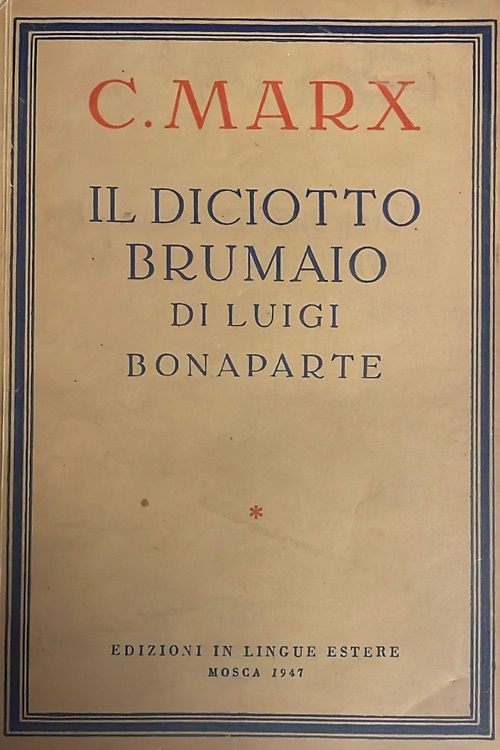 Il diciotto brumaio di Luigi Bonaparte.