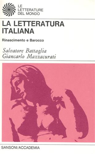 La letteratura italiana. Rinascimento e Barocco.