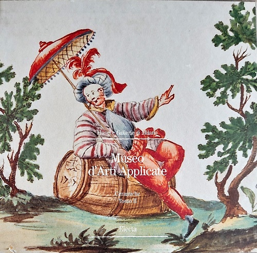 9788843573714-Musei e Gallerie di Milano. Museo d'Arti applicate. Ceramiche. Tomo II.